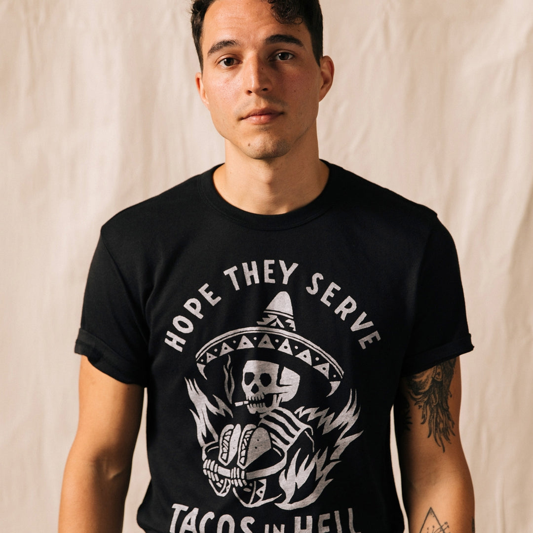 Hope They Serve Tacos In Hell Tee