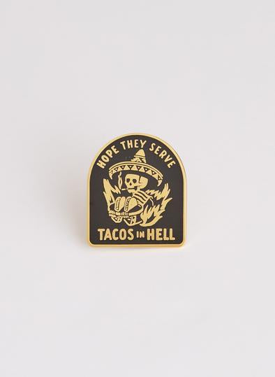 Hope They Serve Tacos in Hell Pin