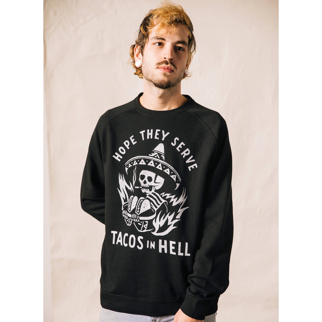 Hope They Serve Tacos in Hell Crewneck