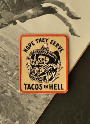 Hope They Serve Tacos in Hell Patch